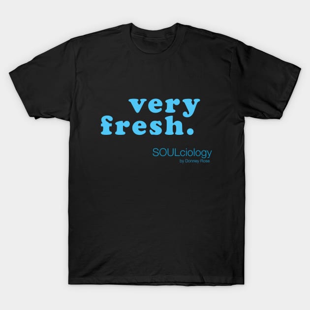 very fresh. T-Shirt by DR1980